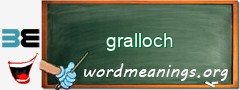 WordMeaning blackboard for gralloch